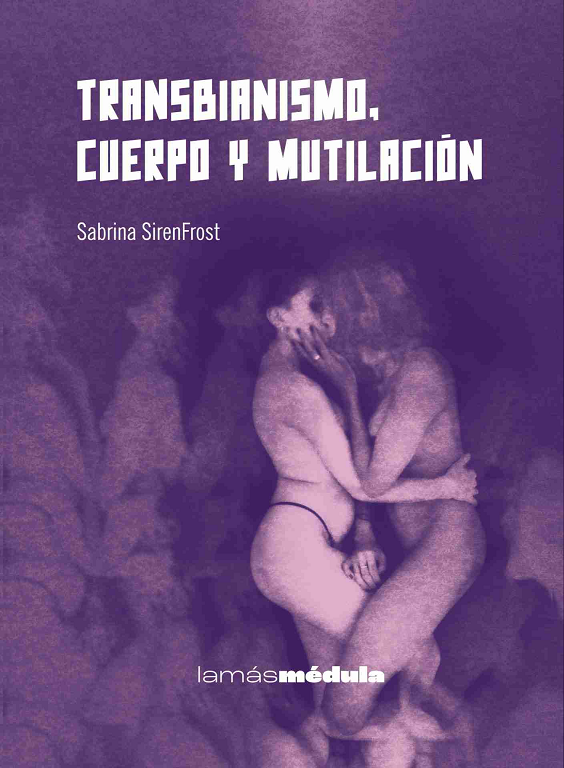 Producto - TRANSBIANISMO, CUERPO Y MUTILACIÓN - SABRIAN SIRENFROST