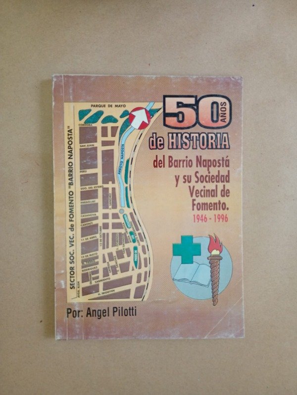 Producto - 50 años de historia del Barrio Napostá - Angel Pilotti - Ed Autor 1996