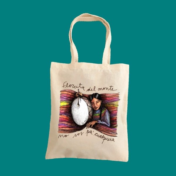 Producto - Tote Bag "Florcita del monte no sos pa cualquiera"