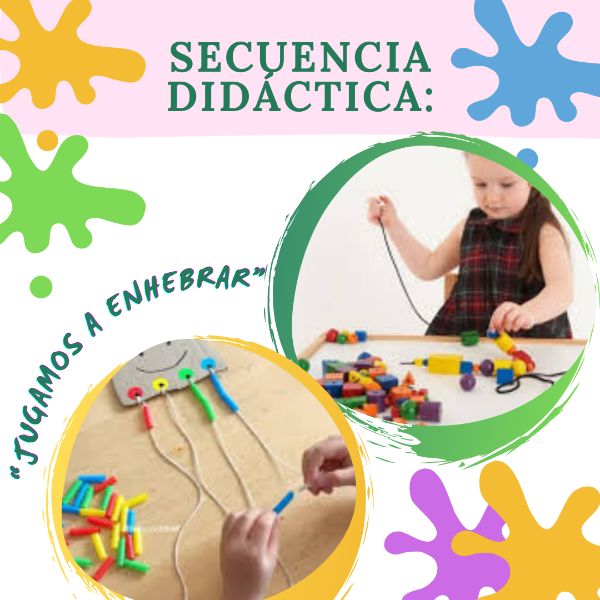 Producto - Secuencia Didáctica: "Jugamos a Enhebrar"