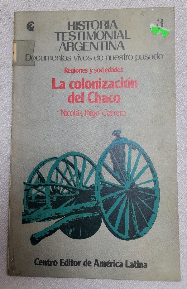 Producto - Historia Testimonial Argentina #3 - La Colonizacion Del Chaco - Ceal