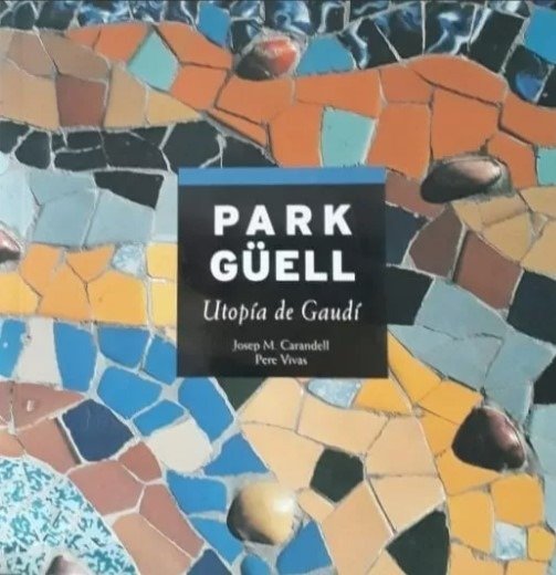 Producto - Park Guell Utopia De Gaudi - Josep M Carandell
