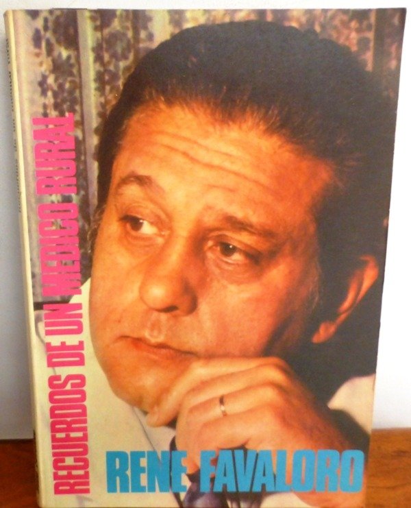 Producto - RECUERDOS DE UN MEDICO RURAL - RENE FAVALORO - ED. S.D.D.R.A. - 1980 - IMPECABLE
