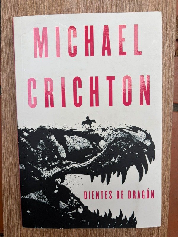 Producto - Crichton, Michael: "Dientes de Dragón"
