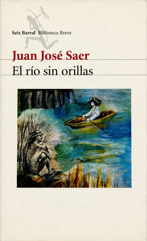 Producto - JUAN JOSE SAER - EL RIO SIN ORILLAS