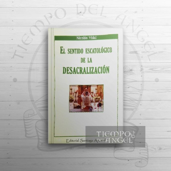 Producto - EL SENTIDO ESCATOLÓGICO DE LA DESACRALIZACIÓN