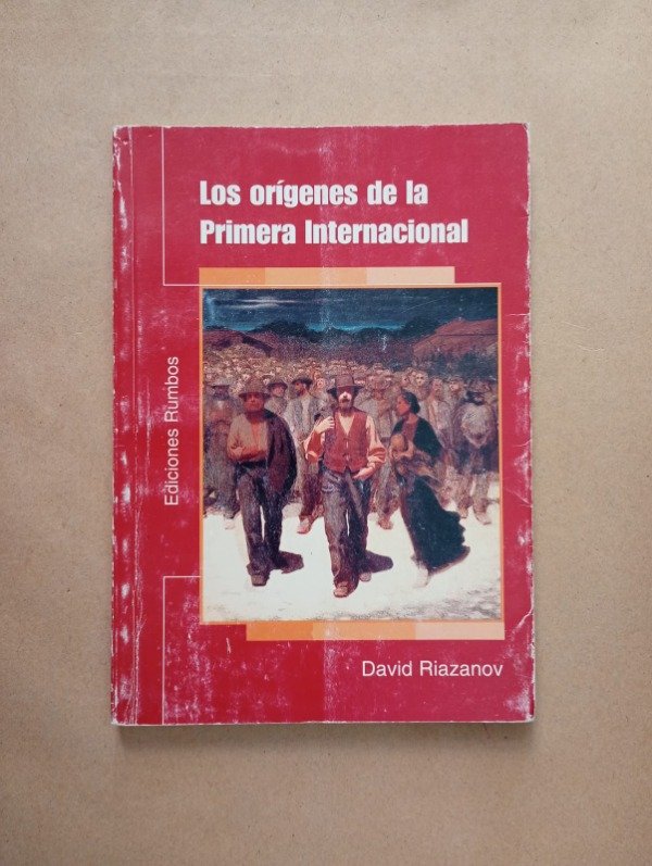 Producto - Los orígenes de la Primera Internacional - David Riazanov - Rumbos 1995