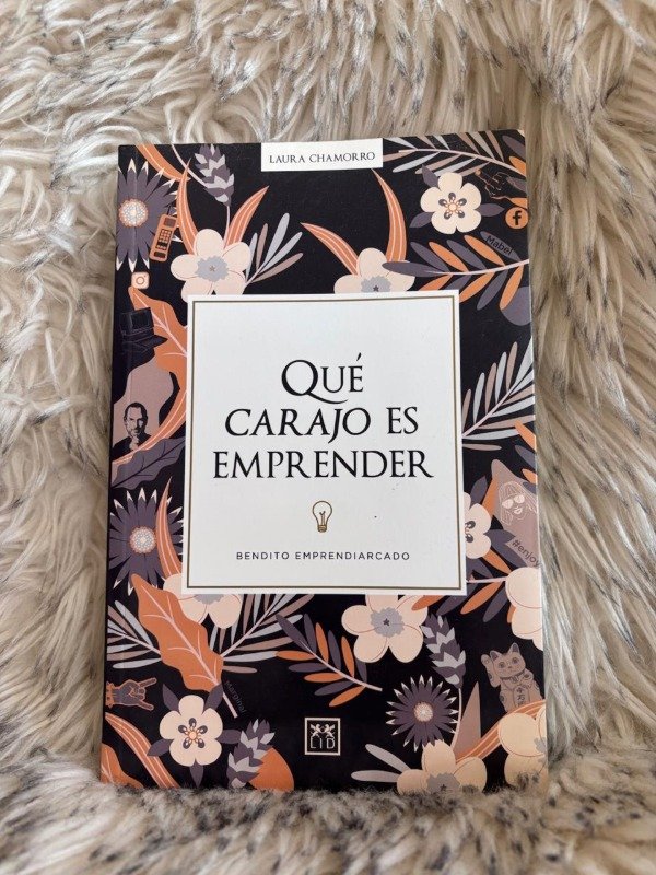 Producto - QUE CARAJO ES EMPRENDER - LAURA CHAMORRO