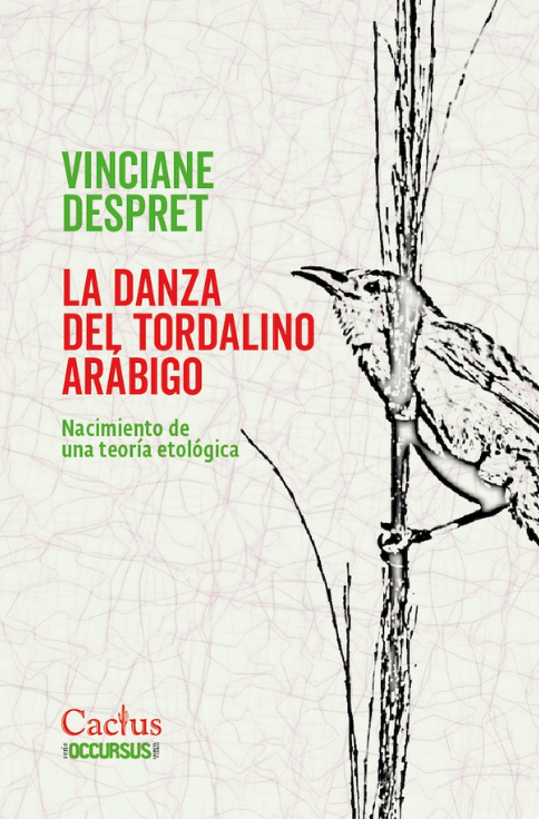 Producto - LA DANZA DEL TORDALINO ARÁBIGO - Vinciane Despret - CACTUS