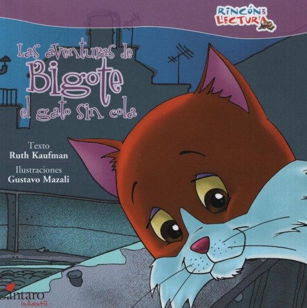 Producto - LAS AVENTURAS DE BIGOTE EL GATO SIN COLA  - RUTH KAUFMAN - GUSTAVO MAZALI