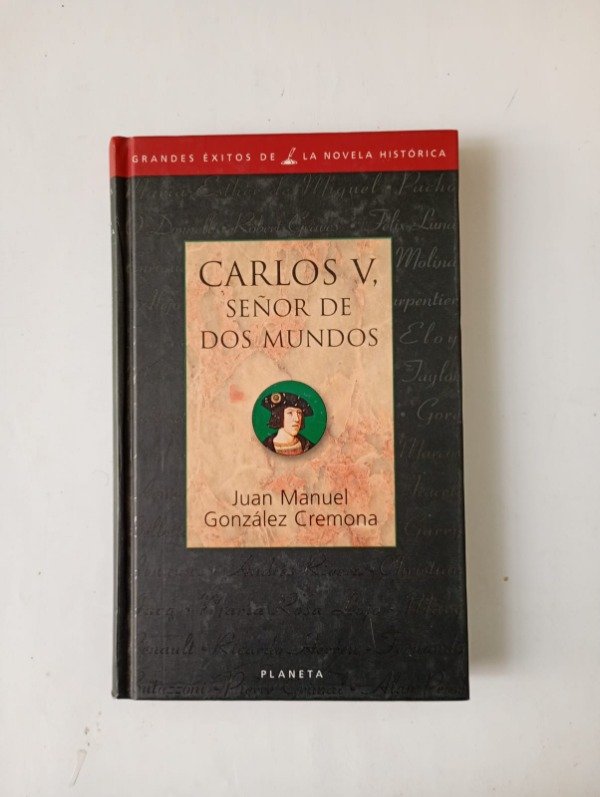 Producto - Carlos V Señor de dos mundos - Juan Manuel González Cremona - Planeta 1999