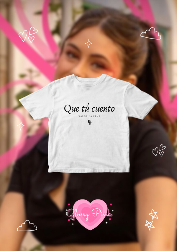 Baby Tee Que Tu Cuento Valga La Pena - VINILO TEXTIL