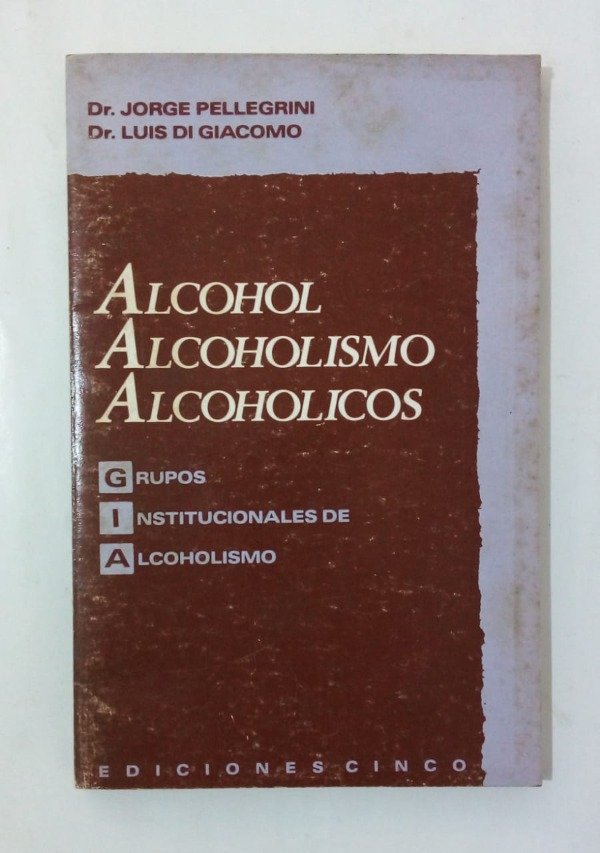 Producto - Alcohol alcoholismo alcohólicos - Pellegrini Di Giacomo - Cinco 1989