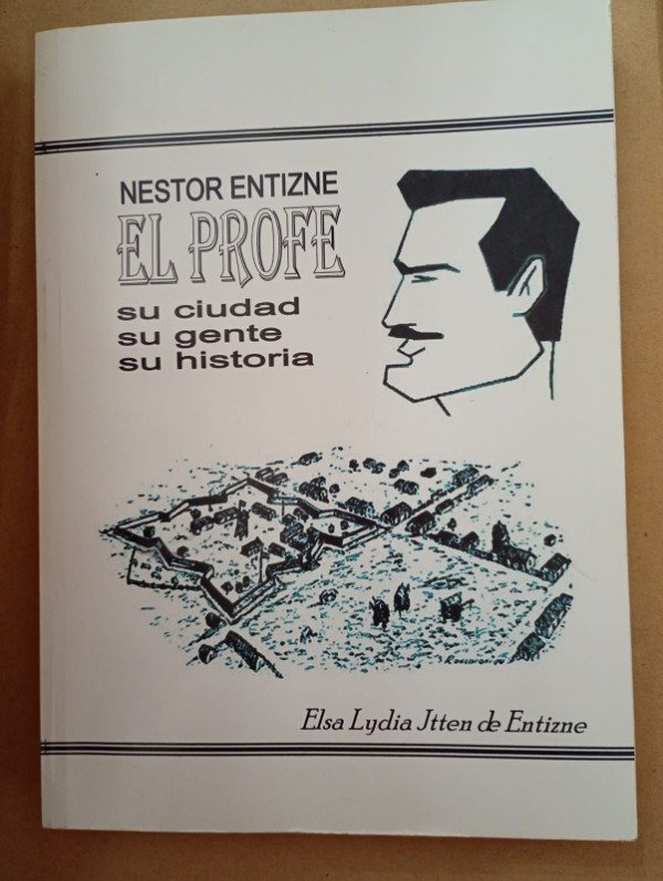 Producto - Néstor Entizne El profe - Elsa Lydia Jtten de Entizne - Ed Autor 2011