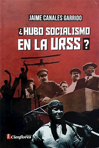 Producto - HUBO SOCIALISMO EN LA URSS - CANALES GARRIDO - CIENFLORES EDIT.