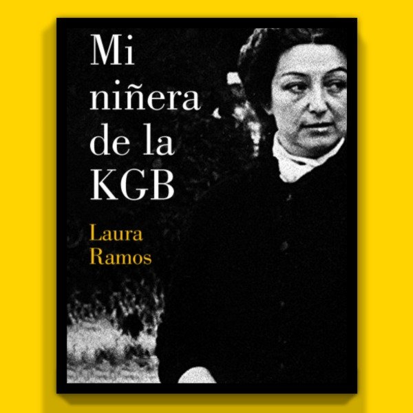 Producto - Mi Niñera de la KGB - Laura Ramos