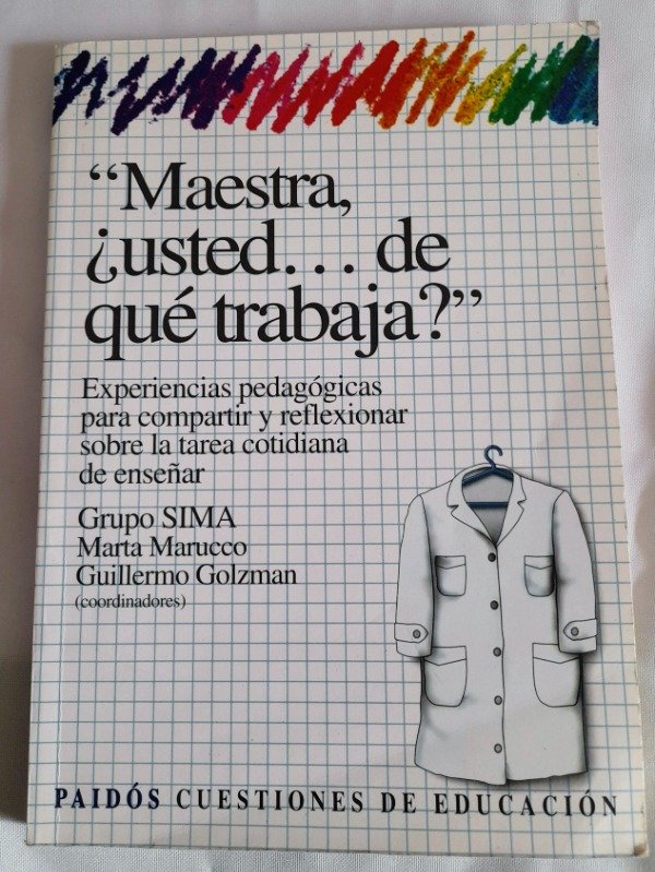 Producto - Maestra Usted De Que Trabaja - Grupo Sima - Paidós Cuestiones de Educacion