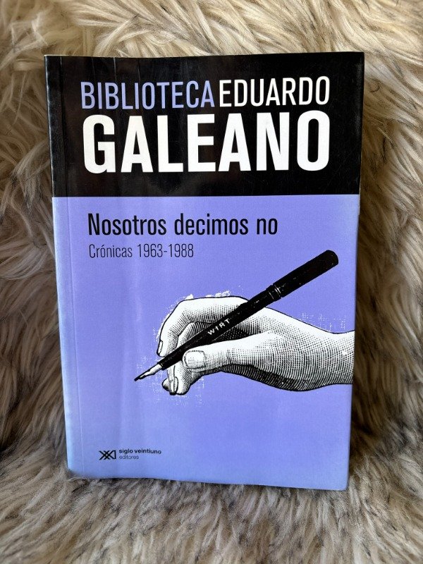 Producto - NOSOTROS DECIMOS NO - EDUARDO GALEANO