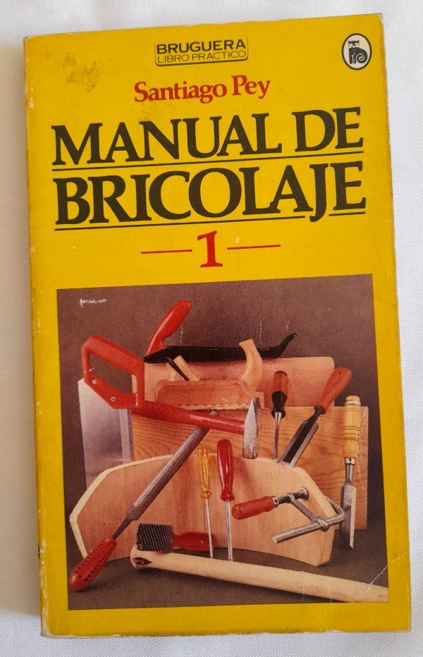 Producto - Manual De Bricolage 1 - Santiago Pey - Bruguera Libro Practico