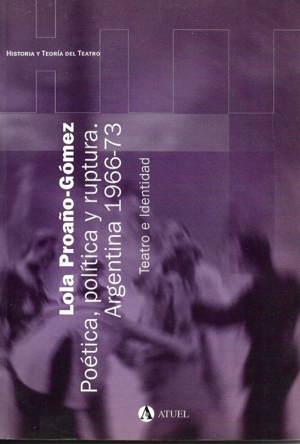 Producto - Poética, política y ruptura. Argentina 1966-73 de Lola Proaño Gómez