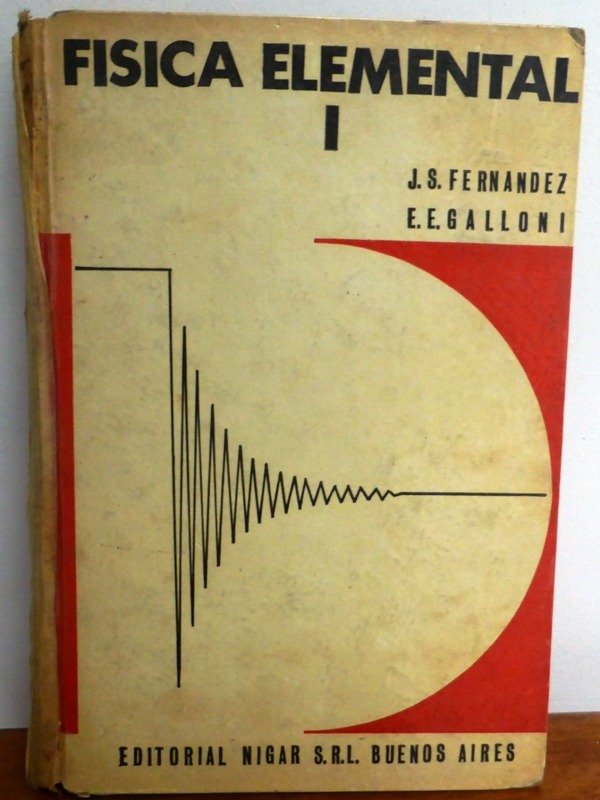 Producto - FISICA ELEMENTAL 1 - J. FERNANDEZ - E. GALLONI - ED. NIGAR - 1968 - tapa dura