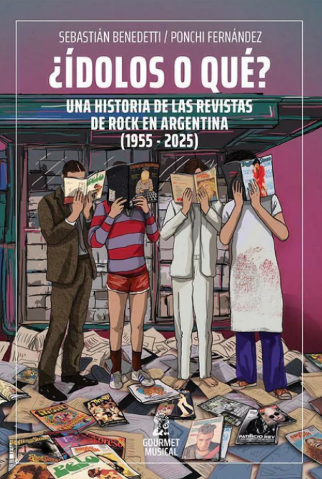 Producto - IDOLOS O QUE - UNA HISTORIA DE LAS REVISTAS DE ROCK EN ARGENTINA - Benedetti