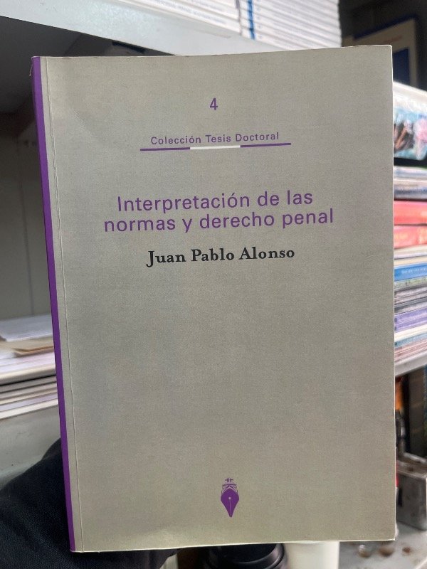 Producto - Interpretación de las normas y derecho penal. Alonso - 2