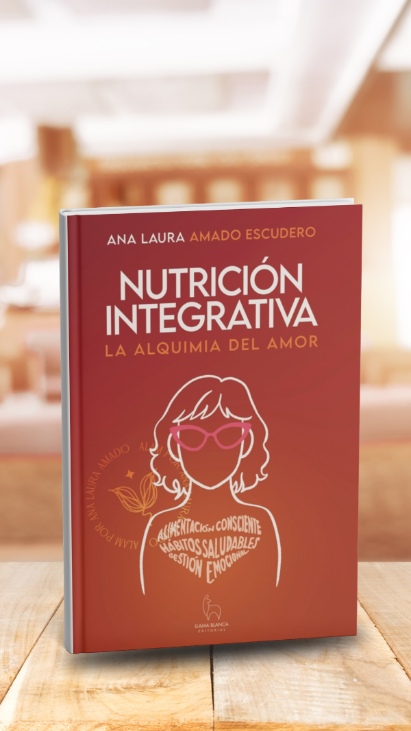 Producto - PREVENTA Nutrición Integrativa, La alquimia del amor - Ana Laura Amado Escudero