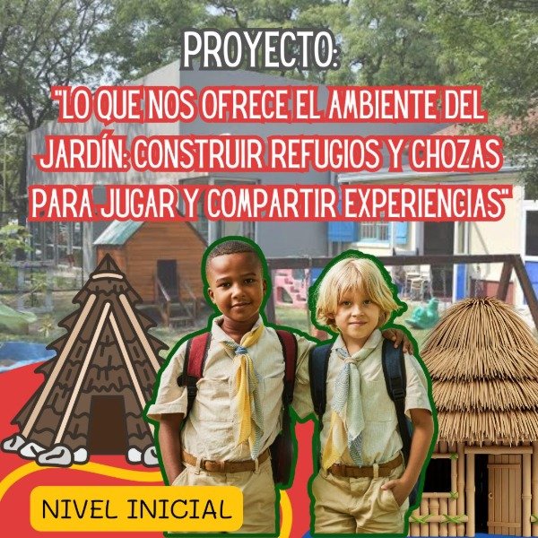 Producto - PROYECTO. LO QUE NOS OFRECE EL AMBIENTE DEL JARDÍN. CHOZAS Y REFUGIOS