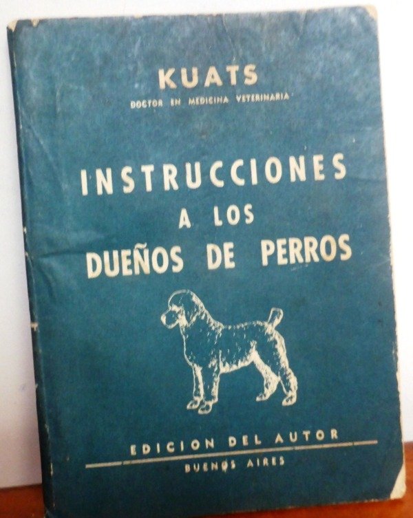 Producto - INSTRUCCIONES A LOS DUEÑOS DE PERROS - DR. MANUEL KUATS - ED. DEL AUTOR - 1959