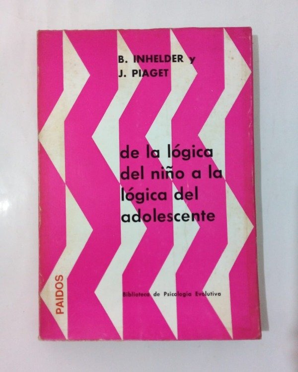 Producto - De la lógica del niño a la lógica del adolescente Inhelder Piaget Paidos 1972