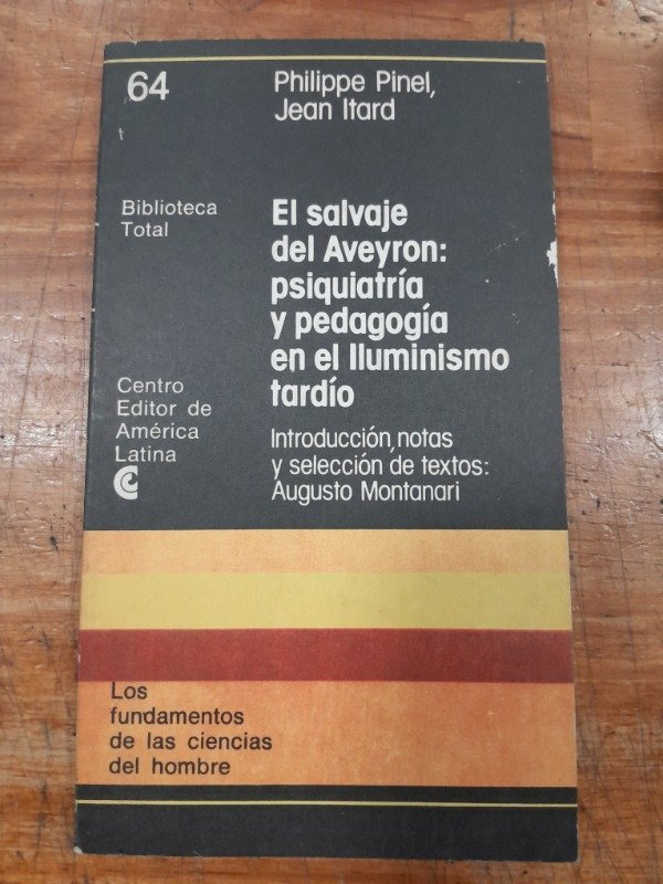 Producto - El salvaje del Aveyron: psiquiatria y pedagogia en el iluminismo tardio - Pinel