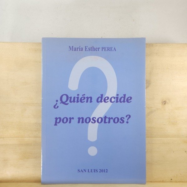 Producto - MARTÍN ESTHER PEREA - QUIÉN DECIDE POR NOSOTROS
