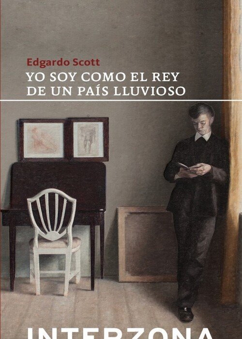 Producto - Yo soy como el rey de un pais lluvioso, Edgardo Scott, Interzona