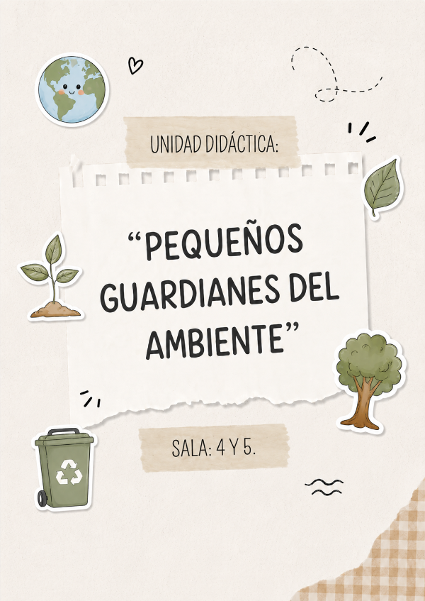 Producto - Unidad didáctica. Pequeños guardianes del ambiente. Sala de 4 y 5.