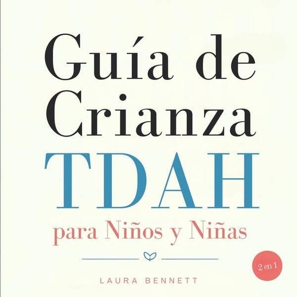 Producto - Guía de Crianza TDAH - Laura Bennett