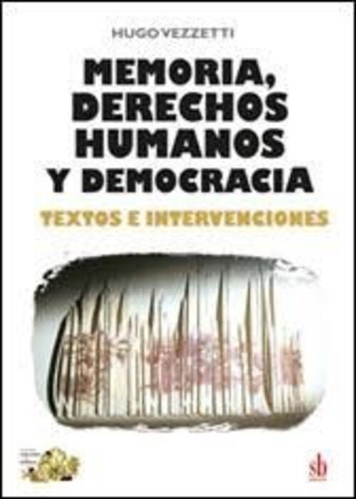 Producto - Memoria, Derechos Humanos y Democracia, Hugo Vezzetti, SB