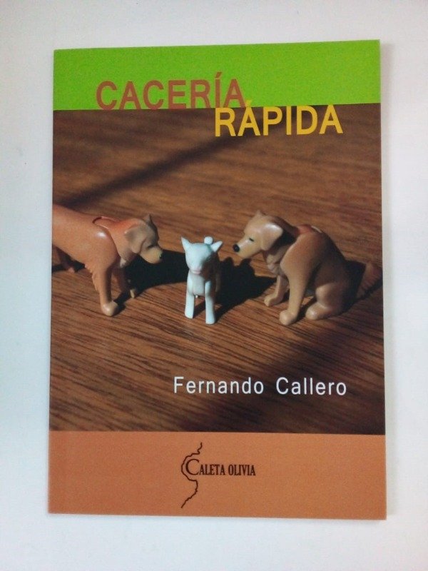 Producto - Cacería rápida - Fernando Callero - Caleta Olivia 2016