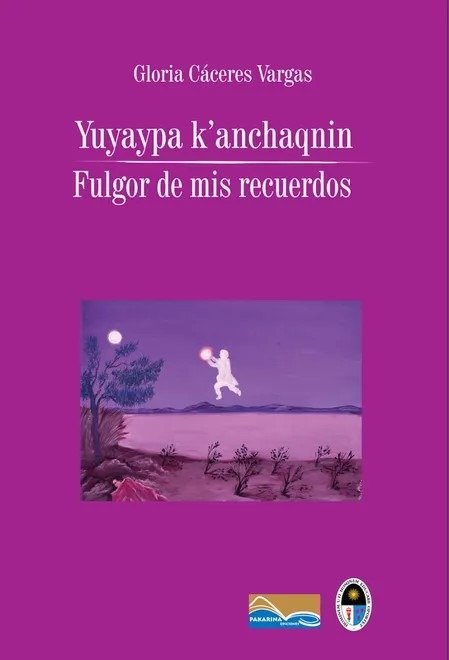 Producto - YUYAYPA K ANCHAQNIN. FULGOR DE MIS RECUERDOS - GLORIA CÁCERES VARGAS - PAKARINA