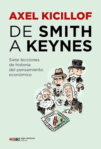 Producto - DE SMITH A KEYNES - AXEL KICILLOF - SIGLO XXI