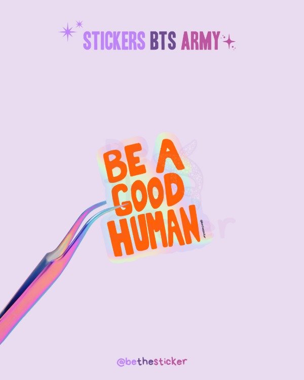 Producto - Sticker Holográfico Be A Good Human
