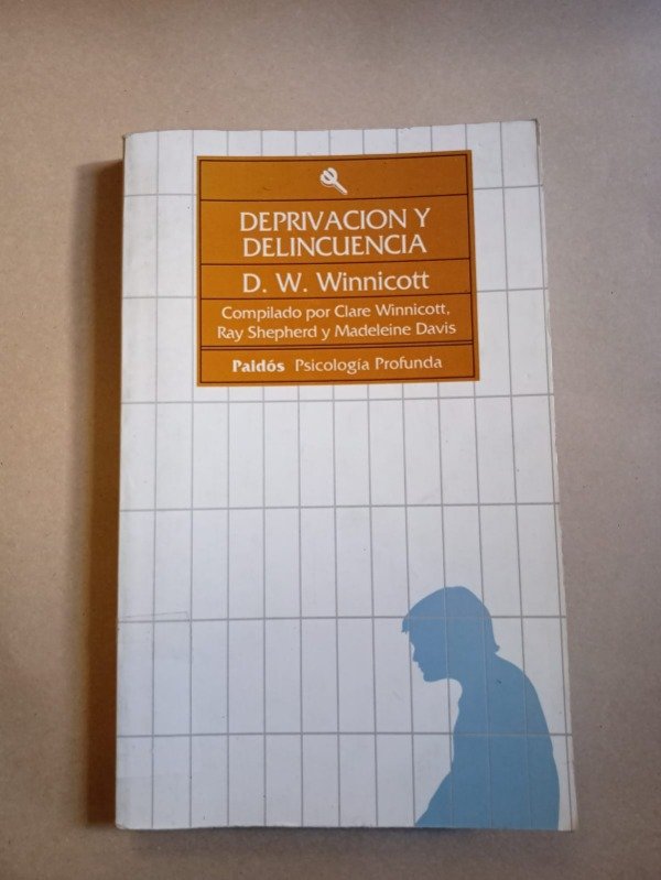 Producto - Deprivación y delicuencia - D. W. Winnicott - Paidós 1984