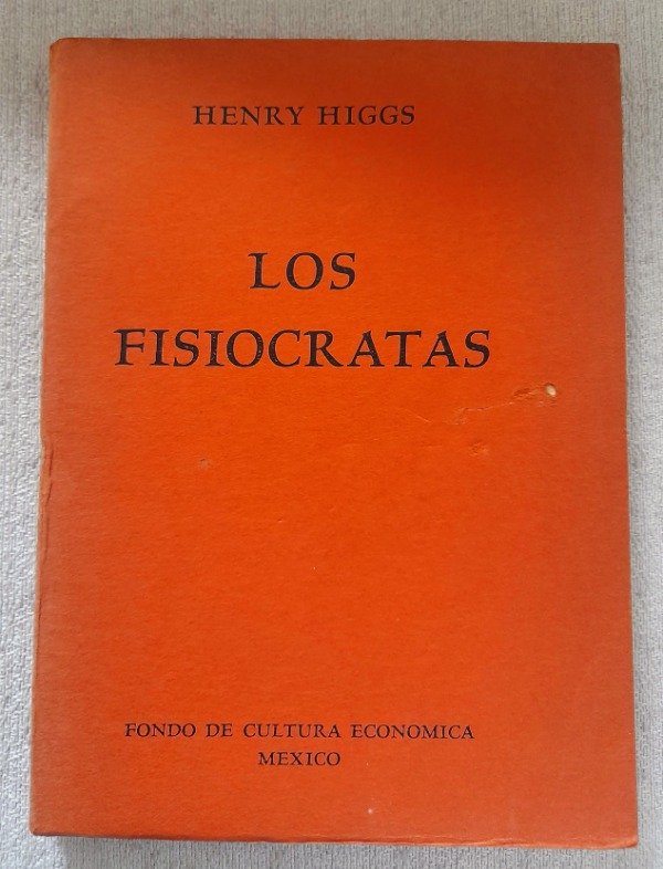 Producto - Los Fisiocratas - Henry Higgs - Fce Manuales Introductorios