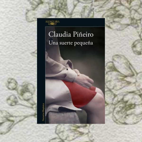 Producto - Una suerte pequeña, Claudia Piñeiro.