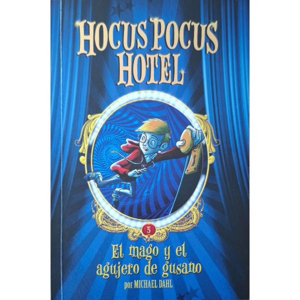 Producto - Hotel Hocus Pocus 5 - El Mago y El Agujero de Gusano - Michael Dahl