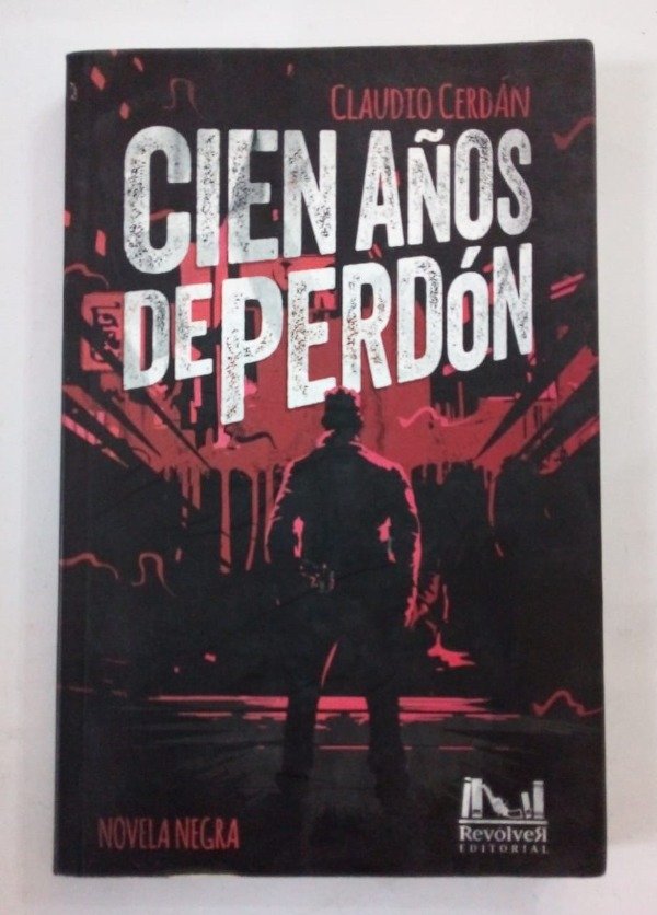 Producto - Cien años de perdón - Claudio Cerdán - Revólver 2015