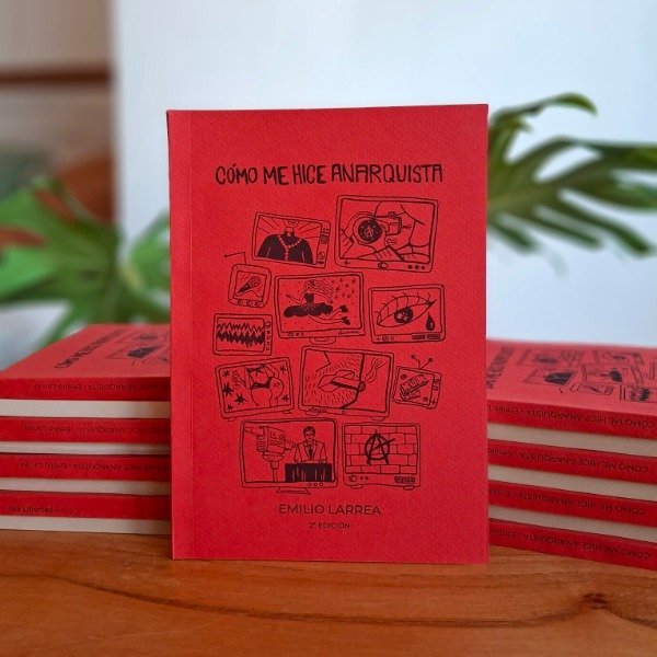 Producto - Cómo me hice anarquista, de Emilio Larrea