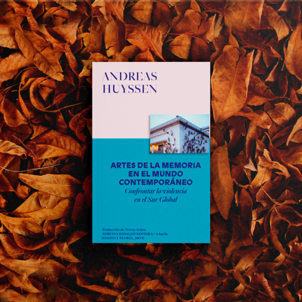 Producto - Artes de la memoria en el mundo contemporáneo - Andreas Huyssen