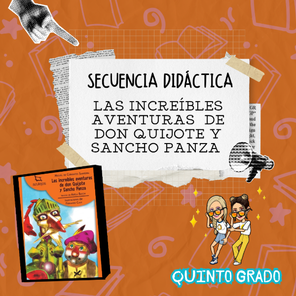 Producto - SECUENCIA DIDÁCTICA: LAS INCREÍBLES AVENTURAS DE DON QUIJOTE Y SANCHO PANZA