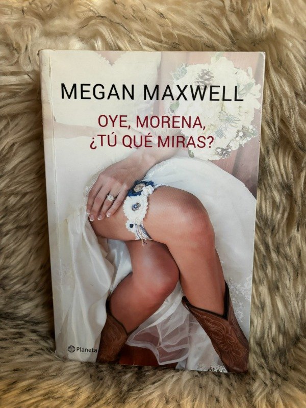 Producto - OYE MORENA, TU QUE MIRAS - MEGAN MAXWELL